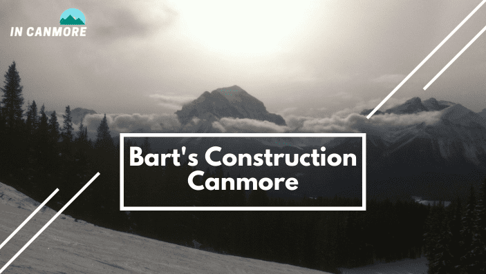 Barts Construction Canmore