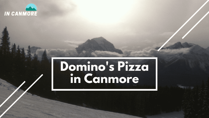 Dominos Pizza in Canmore